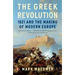 The Greek Revolution: 1821 and the Making of Modern Europe