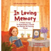 In Loving Memory: A Child's Journey to Understanding a Funeral and Starting the Grieving Process