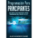 Programación para Principiantes: Guia comprensiva para principiantes Aprenda a programar paso a paso de la A a la Z(Libro En Espanol/Coding for Beginn