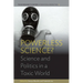 Powerless Science?: Science and Politics in a Toxic World