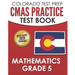 COLORADO TEST PREP CMAS Practice Test Book Mathematics Grade 5: Preparation for the CMAS Mathematics Assessments