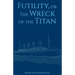 Futility, or The Wreck of the Titan