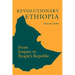 Revolutionary Ethiopia: From Empire to People's Republic