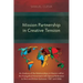 Mission Partnership in Creative Tension: An Analysis of Relationships within the Evangelical Missions Movement with Special Reference to Peru and Brit