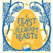 A Feast for Pleasant Beasts: Children's picture book about friendship, kindness and manners. Perfect for any little monsters aged 4-8.