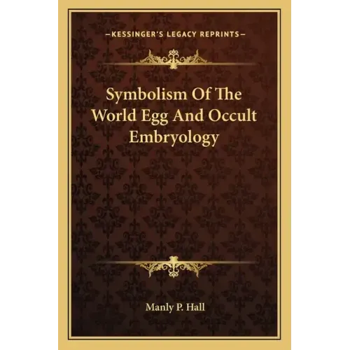 Symbolism Of The World Egg And Occult Embryology