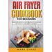 Air Fryer Cookbook for Beginners: Delicious, Quick & Easy Recipes to Save Time, Eat Healthy, and Enjoy Cooking
