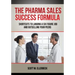 The Pharma Sales Success Formula: Shortcuts to Landing a Six Figure Job and Outselling Your Peers
