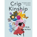 Crip Kinship: The Disability Justice & Art Activism of Sins Invalid