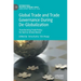 Global Trade and Trade Governance During De-Globalization: Transforming Trade Policy for Not-So-United World