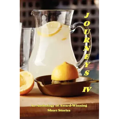 Journeys IV: An Anthology of Award-Winning Short Stories