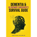 Dementia and Alzheimer Caregiver's Survival Guide