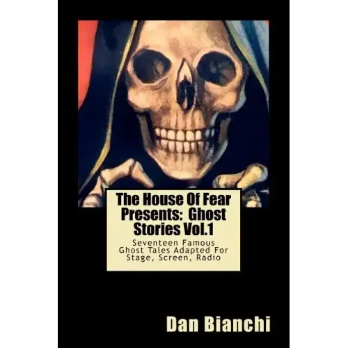 The House Of Fear Presents: Ghost Stories Vol.1: "Morella" by Edgar Allan Poe; "The Mezzotint" by M.R.James; "The Monkey's Paw" by J.J. Jacobs; "R