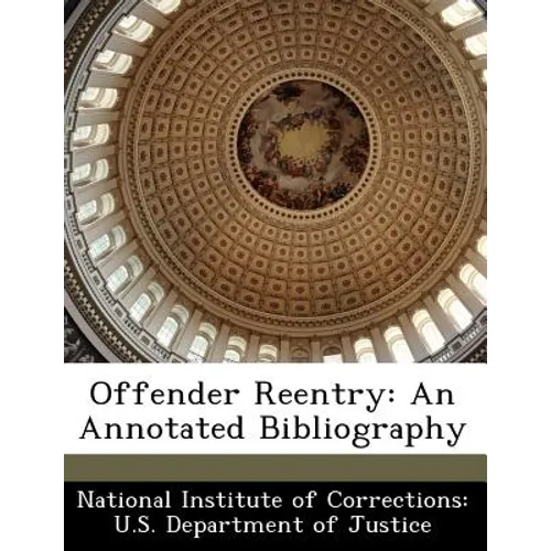 Offender Reentry: An Annotated Bibliography