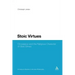Stoic Virtues: Chrysippus and the Religious Character of Stoic Ethics