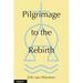 Pilgramage to the Rebirth