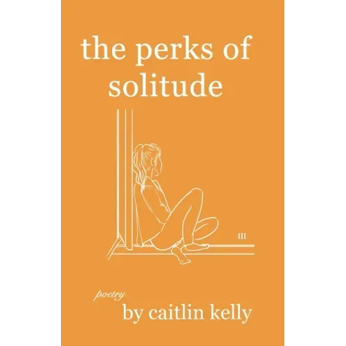 The perks of solitude: by caitlin kelly