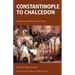 Constantinople to Chalcedon: Shaping the World to Come