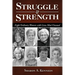Struggle and Strength: Eight Ordinary Women with Lives Most Unusual