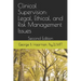 Clinical Supervision: Legal, Ethical, and Risk Management Issues: Second Edition