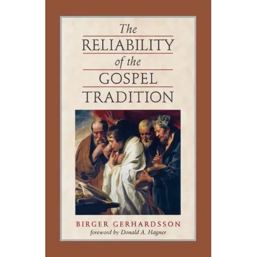 The Reliability of the Gospel Tradition
