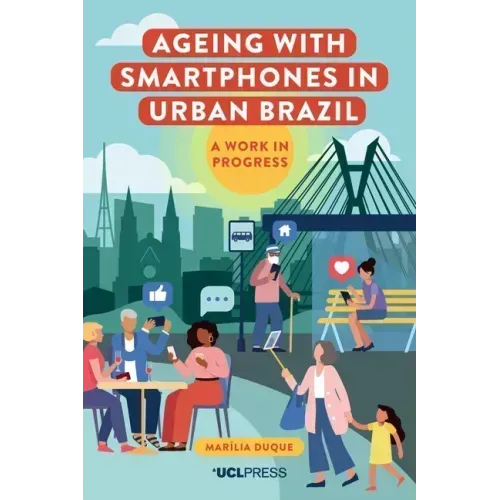 Ageing with Smartphones in Urban Brazil: A work in progress