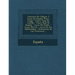 Coleccion de Codigos y Leyes de Espana: Fuero Juzgo - Fuero Viejo de Castilla - Fuero Real de Espana - Leyes del Estilo - Leyes Nuevas - Leyes de Los