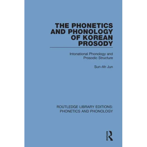 The Phonetics and Phonology of Korean Prosody: Intonational Phonology and Prosodic Structure