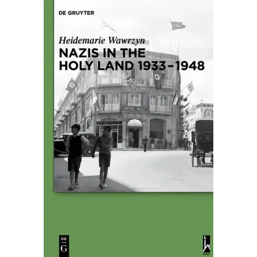 Nazis in the Holy Land 1933-1948