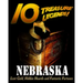 10 Treasure Legends! Nebraska: Lost Gold, Hidden Hoards and Fantastic Fortunes