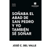Soñaba el abad de San Pedro y yo también sé soñar
