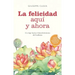 La Felicidad Aquí Y Ahora