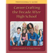 Career Crafting the Decade After High School: Professional's Guide