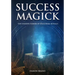 Success Magick: The Hidden Power of Enochian Rituals
