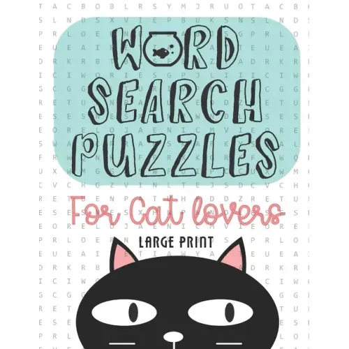 Word Search Puzzles For Cat Lovers Large Print: Word Search Puzzles Plus Bonus Easy Sudoku, Fun Brain Games for All Ages