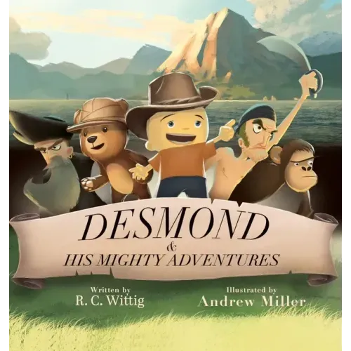 Desmond and His Mighty Adventures - Book 1: The Mighty Adventures Series