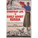 Everyday Life in Early Soviet Russia: Taking the Revolution Inside