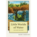 Little Worlds of Water: An Early Reader