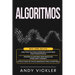 Algoritmos: Este libro incluye: Guía práctica para aprender algoritmos para principiantes + Diseñar algoritmos para resolver probl