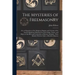 The Mysteries of Freemasonry: Or, an Exposition of the Religious Dogmas and Customs of the Ancient Egyptians; Showing From the Origin, Nature, and O