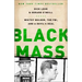 Black Mass: Whitey Bulger, the Fbi, and a Devil's Deal