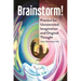 Brainstorm!: Practice for Unrestricted Imagination and Original Thought
