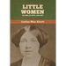 Little Women; Or, Meg, Jo, Beth, and Amy