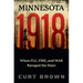 Minnesota, 1918: When Flu, Fire, and War Ravaged the State