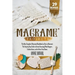 Macramé Projects: The Most Complete Illustrated Handbook On How to Macramé. The Step By Step Guide to Create Stunning Plant Hangers, Fas