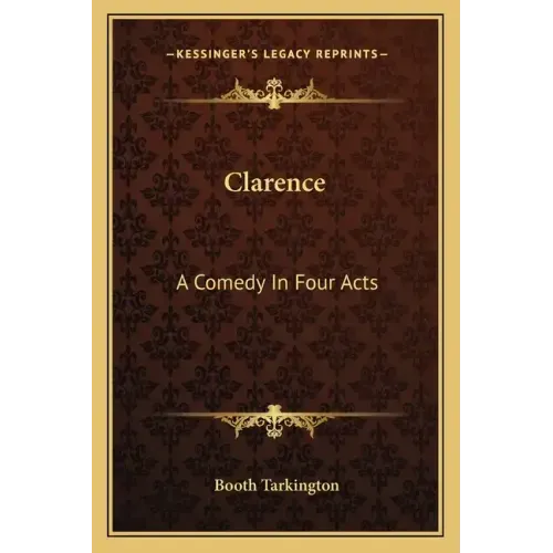 Clarence: A Comedy in Four Acts