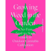Growing Weed in the Garden: A No-Fuss, Seed-To-Stash Guide to Outdoor Cannabis Cultivation