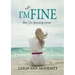I'm Not Fine: But I'm Surviving Cancer