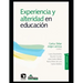 Experiencia y alteridad en educación: Pensar la educación