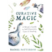 Curative Magic: A Witch's Guide to Self Discovery, Care & Healing
